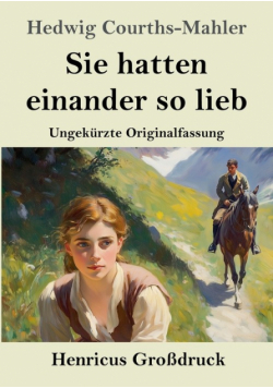 Sie hatten einander so lieb (Großdruck)