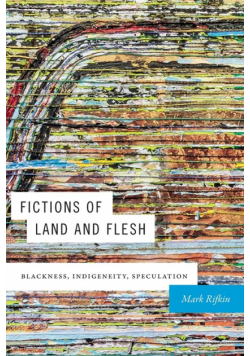 Fictions of Land and Flesh