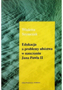 Edukacja A Problemy Ubóstwa W Nauczaniu Jana Pawła II
