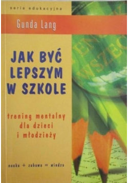 Jak być lepszym w szkole