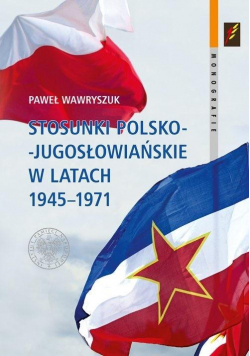 Stosunki polsko-jugosłowiańskie w latach 1945-1971