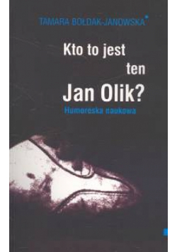 Kto to jest ten Jan Olik?