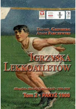 Igrzyska lekkoatletów Tom 1