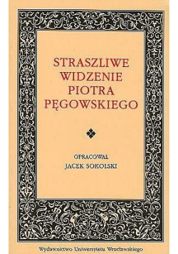 Straszliwe widzenie Piotra Pęgowskiego
