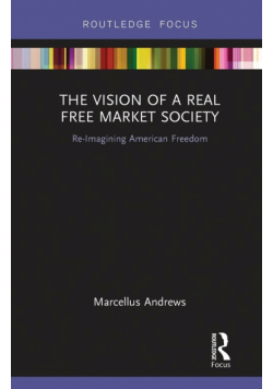 The Vision of a Real Free Market Society
