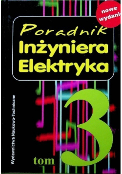 Poradnik Inżyniera Elektryka Tom 3
