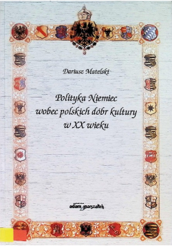 Polityka Niemiec wobec polskich dóbr kultury w XX wieku