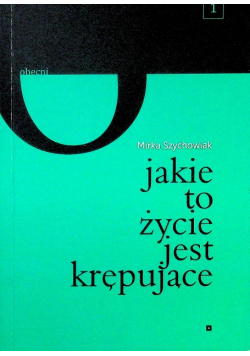 Jakie to życie jest krępujące