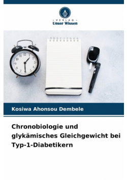 Chronobiologie und glykämisches Gleichgewicht bei Typ-1-Diabetikern