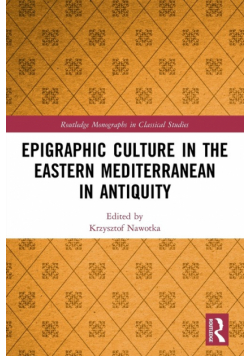 Epigraphic Culture in the Eastern Mediterranean in Antiquity