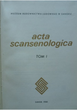 Acta scansenologica Tom I