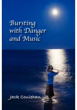 Bursting with Danger and Music