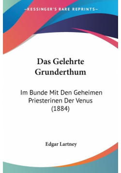 Das Gelehrte Grunderthum