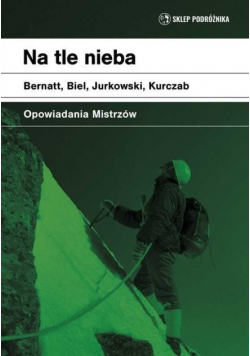 Na tle nieba Opowiadania mistrzów