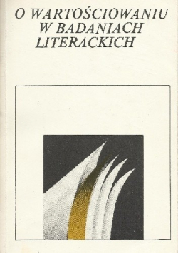 O wartościowaniu w badaniach literackich
