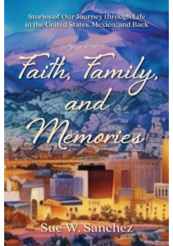 Faith, Family, and Memories