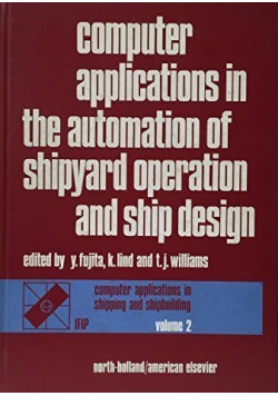 Computer Applications in the Automation of Shipyard Operation and Ship Design