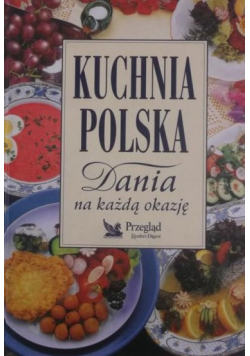 Kuchnia polska Dania na każdą okazję