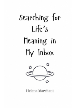 Searching for Life's Meaning in My Inbox