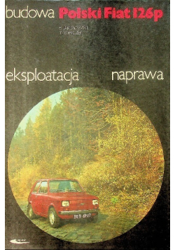Budowa Polski Fiat 126p eksploatacja naprawa