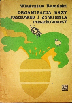 Organizacja bazy paszowej i żywienia przeżuwaczy