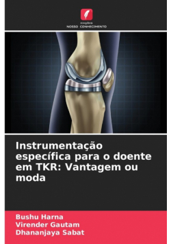 Instrumentação específica para o doente em TKR