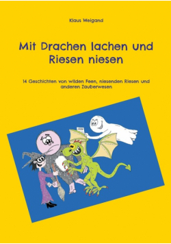 Mit Drachen lachen und Riesen niesen