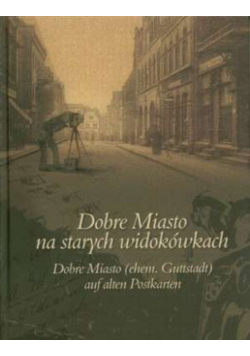 Dobre Miasto na starych widokówkach