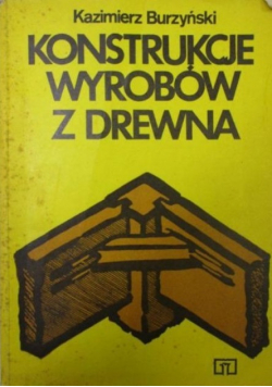 Konstrukcje wyrobów z drewna