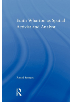Edith Wharton as Spatial Activist and Analyst