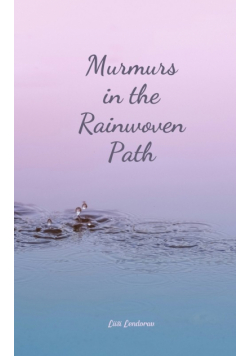 Murmurs in the Rainwoven Path