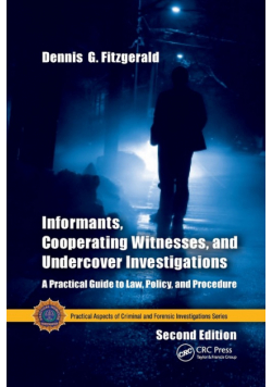 Informants, Cooperating Witnesses, and Undercover Investigations