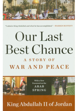 Abdullah II - Our Last Best Chance