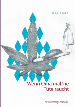 Wenn Oma mal `ne Tüte raucht