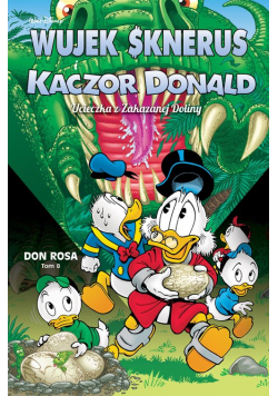 Wujek Sknerus i Kaczor Donald. Ucieczka z Zakazanej Doliny Tom 8