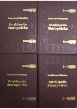 Encyklopedia Staropolska Tom od I do IV reprinty z 1939 r