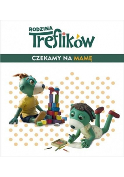 Rodzina Treflików. Czekamy na mamę