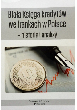 Biała Księga kredytów we frankach w Polsce historia i analizy