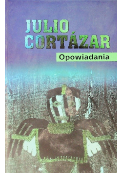 Cortazar Opowiadania