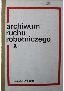 Archiwum ruchu robotniczego X