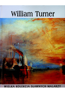 Wielka kolekcja sławnych malarzy William Turner