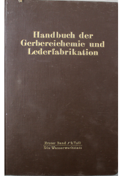 Handbuch der Gerbereichemie und Lederfabrikation 1938 r.