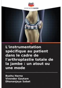L'instrumentation spécifique au patient dans le cadre de l'arthroplastie totale de la jambe