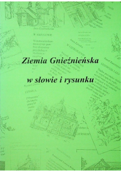 Ziemia gnieźnieńska w słowie i rysunku