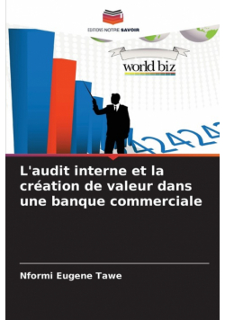L'audit interne et la création de valeur dans une banque commerciale