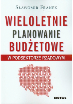 Wieloletnie planowanie budżetowe w podsektorze rządowym