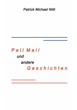 PALL MALL und andere Geschichten