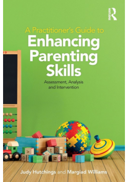 A Practitioner's Guide to Enhancing Parenting Skills