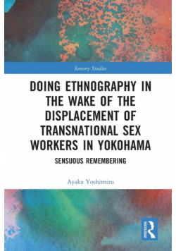 Doing Ethnography in the Wake of the Displacement of Transnational Sex Workers in Yokohama
