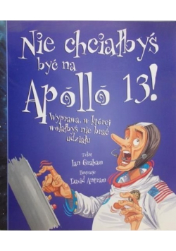 Nie chciałbyś być na Apollo 13!